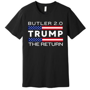 Trump Returns Butler Rally Fight Trump Elon Butler Rally 2.0 Premium T-Shirt