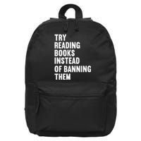 Try Reading Books Instead Of Banning Them Books Lover 16 in Basic Backpack