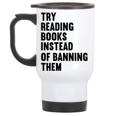 Try Reading Books Instead Of Banning Them Books Lover Stainless Steel Travel Mug