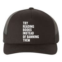 Try Reading Books Instead Of Banning Them Books Lover Yupoong Adult 5-Panel Trucker Hat
