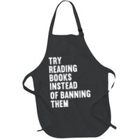 Try Reading Books Instead Of Banning Them Books Lover Apron