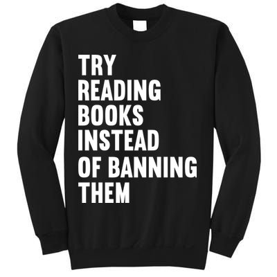 Try Reading Books Instead Of Banning Them Books Lover Sweatshirt