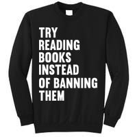 Try Reading Books Instead Of Banning Them Books Lover Sweatshirt