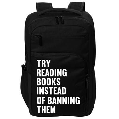 Try Reading Books Instead Of Banning Them Books Lover Impact Tech Backpack