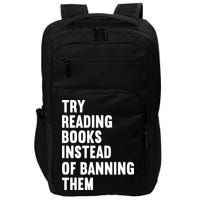 Try Reading Books Instead Of Banning Them Books Lover Impact Tech Backpack