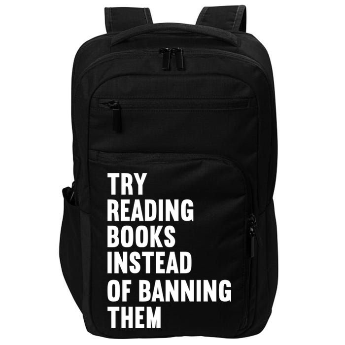 Try Reading Books Instead Of Banning Them Books Lover Impact Tech Backpack