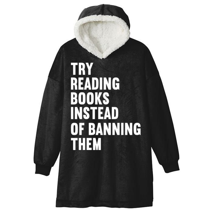Try Reading Books Instead Of Banning Them Books Lover Hooded Wearable Blanket