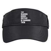 Try Reading Books Instead Of Banning Them Books Lover Adult Drive Performance Visor