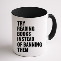 Try Reading Books Instead Of Banning Them Books Lover Mug
