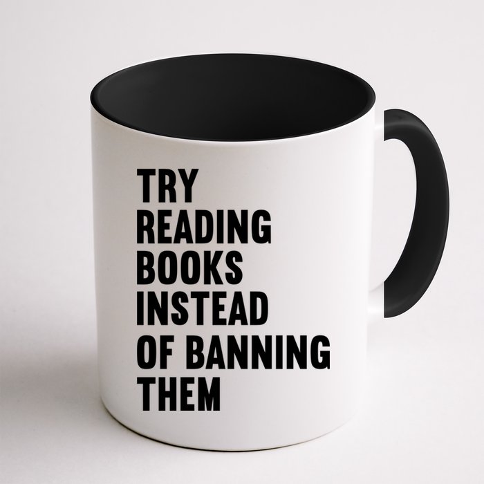 Try Reading Books Instead Of Banning Them Books Lover Mug