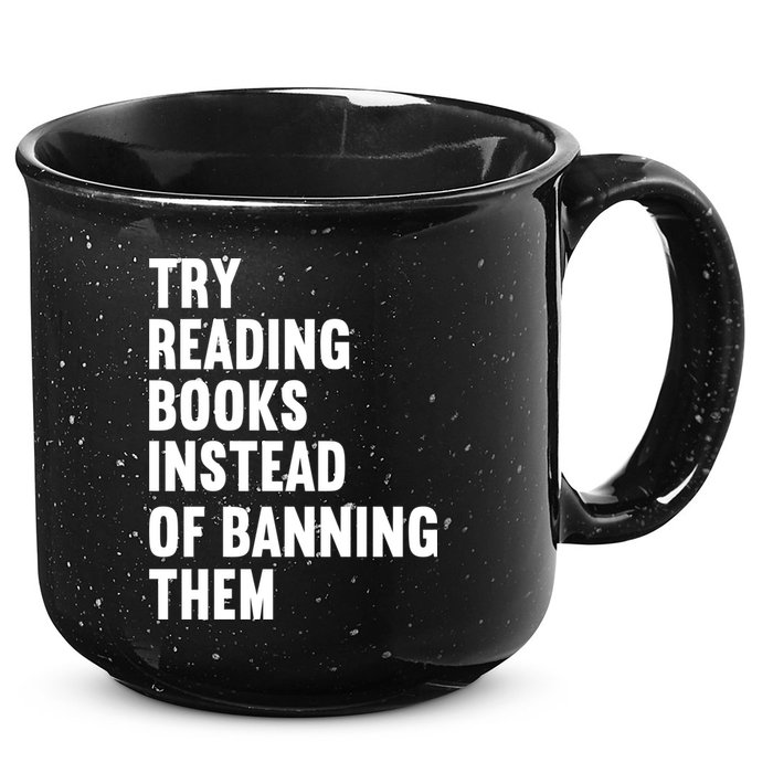 Try Reading Books Instead Of Banning Them Books Lover 15oz Campfire Ceramic Mug