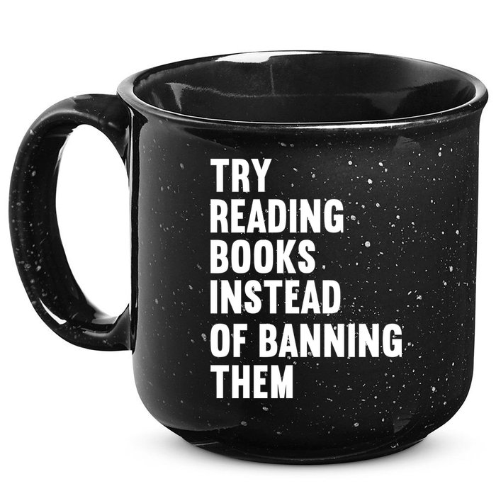 Try Reading Books Instead Of Banning Them Books Lover 15oz Campfire Ceramic Mug