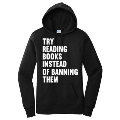 Try Reading Books Instead Of Banning Them Books Lover Women's Pullover Hoodie