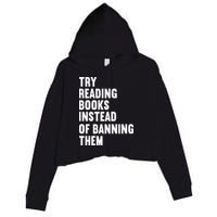 Try Reading Books Instead Of Banning Them Books Lover Crop Fleece Hoodie