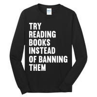 Try Reading Books Instead Of Banning Them Books Lover Tall Long Sleeve T-Shirt