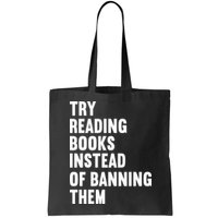 Try Reading Books Instead Of Banning Them Books Lover Bag