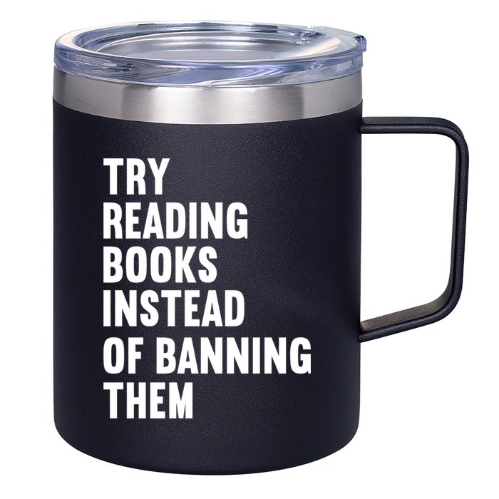 Try Reading Books Instead Of Banning Them Books Lover 12oz Stainless Steel Coffee Mug