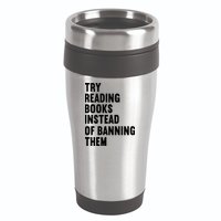 Try Reading Books Instead Of Banning Them Books Lover 16oz Travel Tumbler