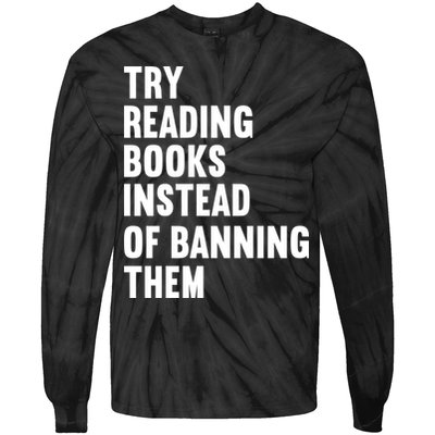 Try Reading Books Instead Of Banning Them Books Lover Tie-Dye Long Sleeve Shirt