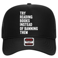 Try Reading Books Instead Of Banning Them Books Lover Trucker Hat