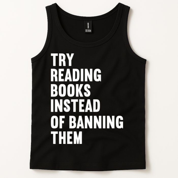 Try Reading Books Instead Of Banning Them Books Lover Tank Top