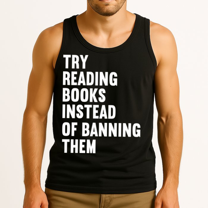 Try Reading Books Instead Of Banning Them Books Lover Tank Top