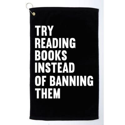 Try Reading Books Instead Of Banning Them Books Lover Golf Towel