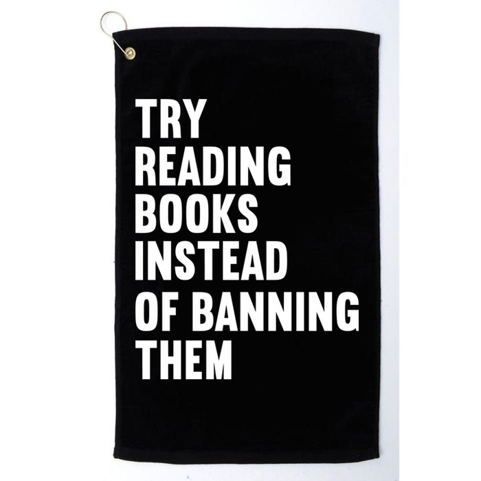 Try Reading Books Instead Of Banning Them Books Lover Golf Towel