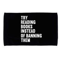 Try Reading Books Instead Of Banning Them Books Lover Microfiber Hand Towel