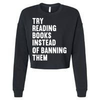 Try Reading Books Instead Of Banning Them Books Lover Cropped Pullover Crew