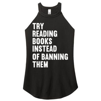 Try Reading Books Instead Of Banning Them Books Lover Women's Perfect Tri Rocker Tank