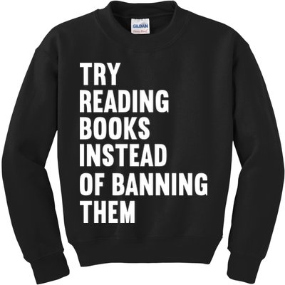 Try Reading Books Instead Of Banning Them Books Lover Kids Sweatshirt