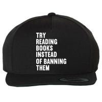 Try Reading Books Instead Of Banning Them Books Lover Wool Snapback Cap