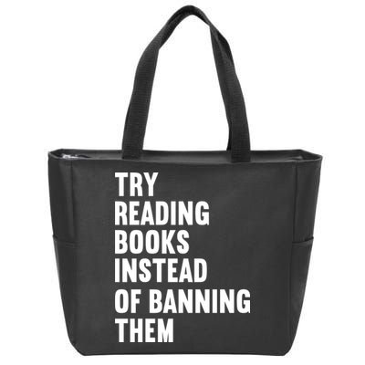 Try Reading Books Instead Of Banning Them Books Lover Zip Tote Bag