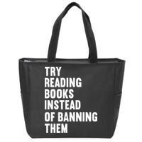 Try Reading Books Instead Of Banning Them Books Lover Zip Tote Bag