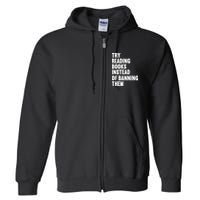 Try Reading Books Instead Of Banning Them Books Lover Full Zip Hoodie