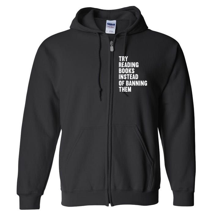 Try Reading Books Instead Of Banning Them Books Lover Full Zip Hoodie