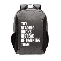 Try Reading Books Instead Of Banning Them Books Lover Vector Backpack