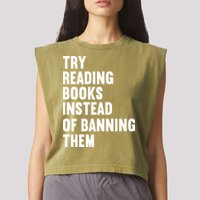 Try Reading Books Instead Of Banning Them Books Lover Garment-Dyed Women's Muscle Tee
