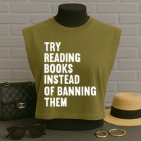 Try Reading Books Instead Of Banning Them Books Lover Garment-Dyed Women's Muscle Tee