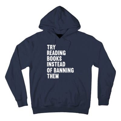 Try Reading Books Instead Of Banning Them Books Lover Tall Hoodie