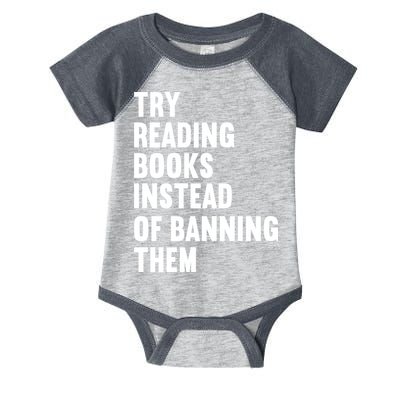 Try Reading Books Instead Of Banning Them Books Lover Infant Baby Jersey Bodysuit