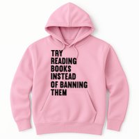 Try Reading Books Instead Of Banning Them Books Lover Hoodie