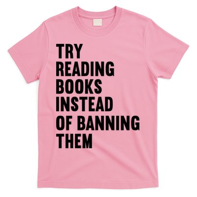 Try Reading Books Instead Of Banning Them Books Lover T-Shirt