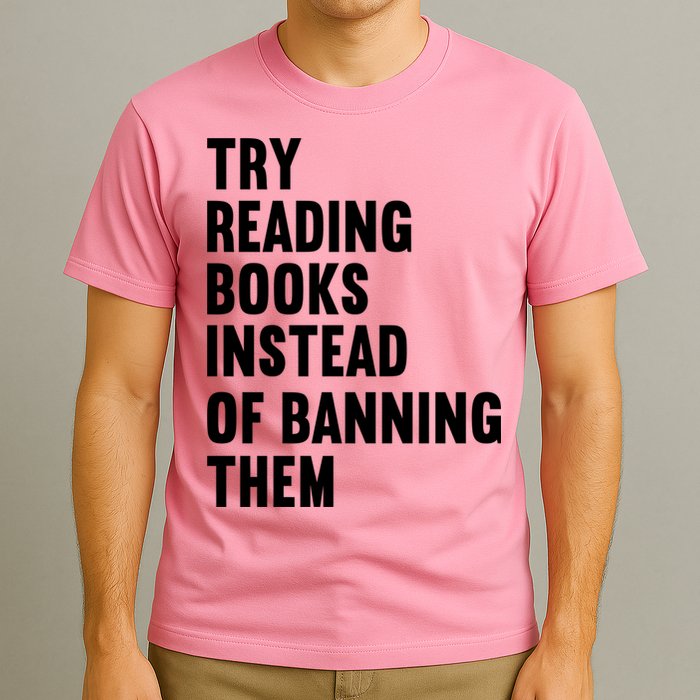 Try Reading Books Instead Of Banning Them Books Lover T-Shirt