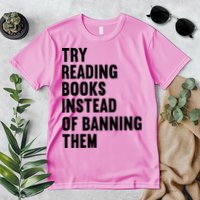 Try Reading Books Instead Of Banning Them Books Lover Premium T-Shirt