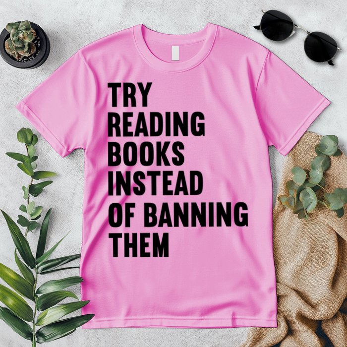 Try Reading Books Instead Of Banning Them Books Lover Premium T-Shirt