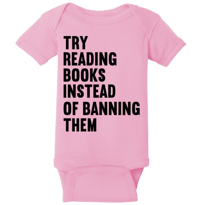 Try Reading Books Instead Of Banning Them Books Lover Baby Bodysuit