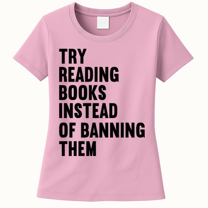 Try Reading Books Instead Of Banning Them Books Lover Womens T-Shirt