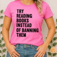 Try Reading Books Instead Of Banning Them Books Lover Womens T-Shirt